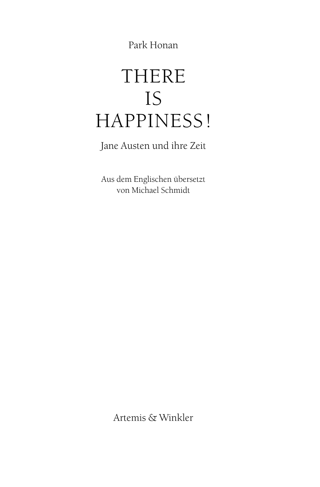 THERE IS HAPPINESS! Jane Austen Und Ihre Zeit