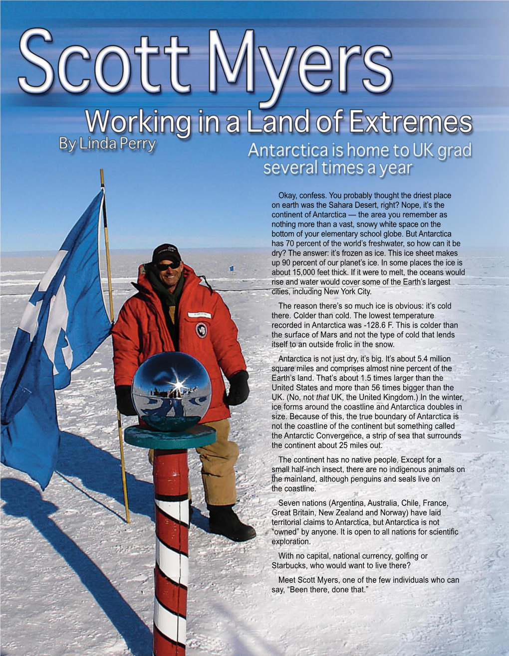 Scott Myers, One of the Few Individuals Who Can Say, “Been There, Done That.”