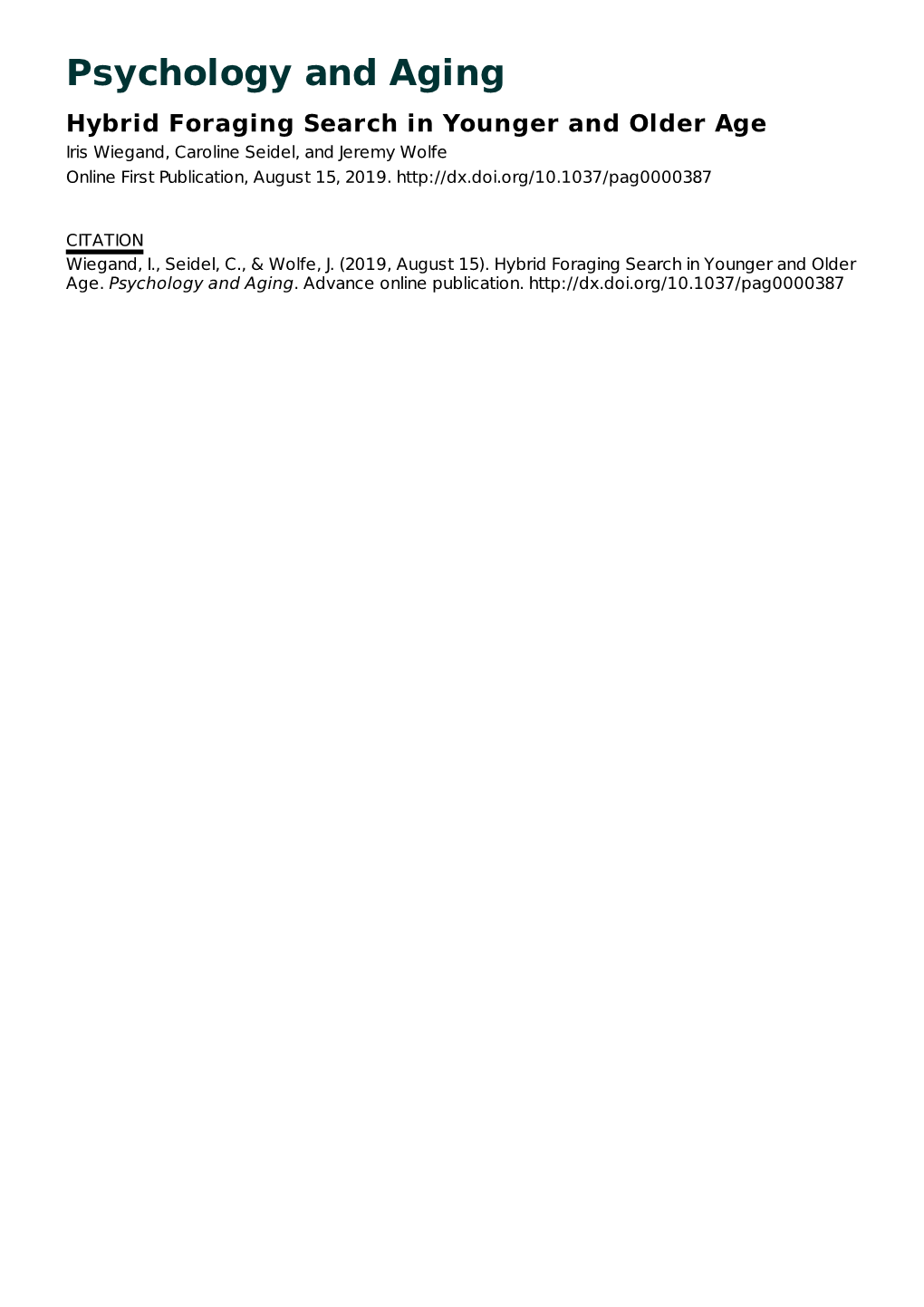 Psychology and Aging Hybrid Foraging Search in Younger and Older Age Iris Wiegand, Caroline Seidel, and Jeremy Wolfe Online First Publication, August 15, 2019