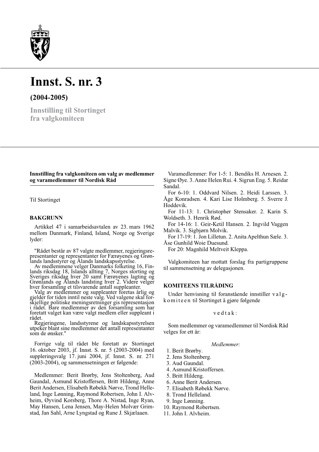 Innst. S. Nr. 3 (2004-2005) Innstilling Til Stortinget Fra Valgkomiteen