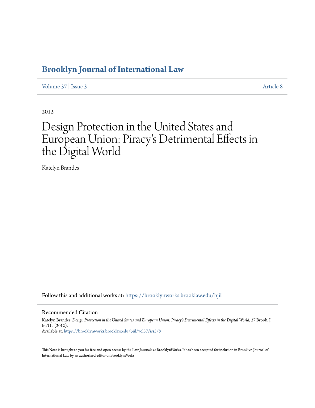 Design Protection in the United States and European Union: Piracy's Detrimental Effects in the Digital World Katelyn Brandes