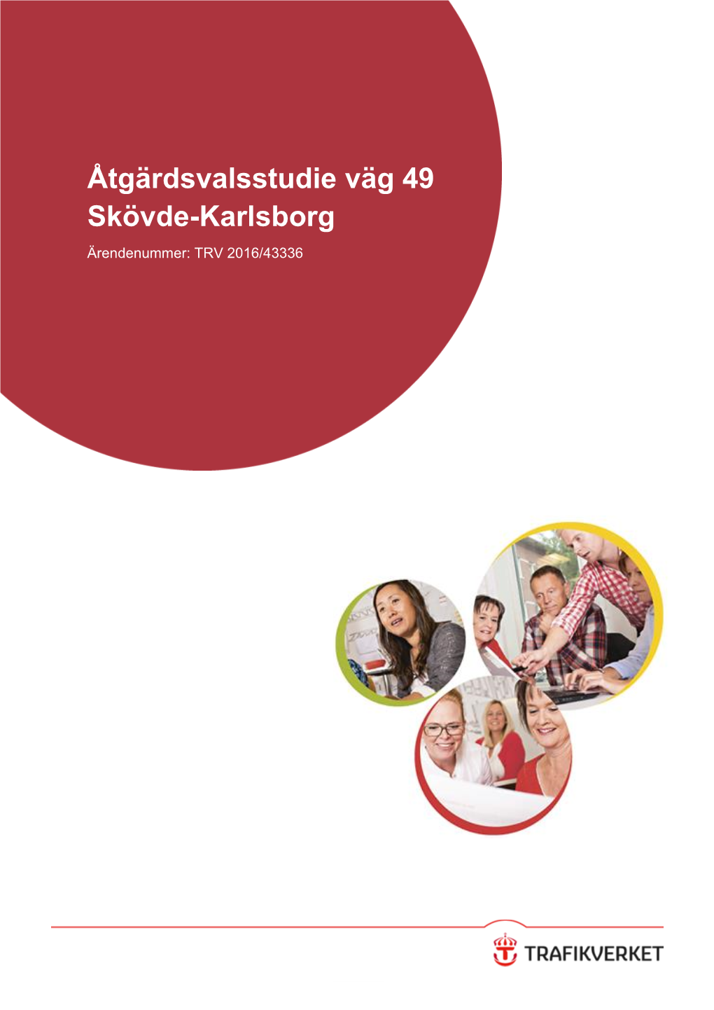 Åtgärdsvalsstudie Väg 49 Skövde-Karlsborg Ärendenummer: TRV 2016/43336
