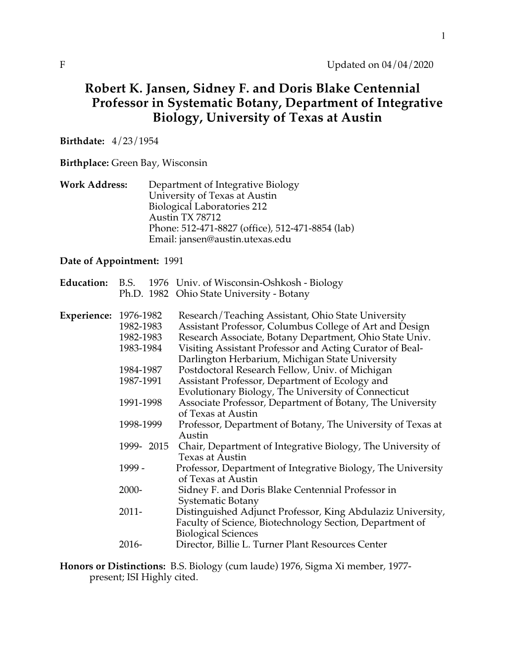 Robert K. Jansen, Sidney F. and Doris Blake Centennial Professor in Systematic Botany, Department of Integrative Biology, University of Texas at Austin