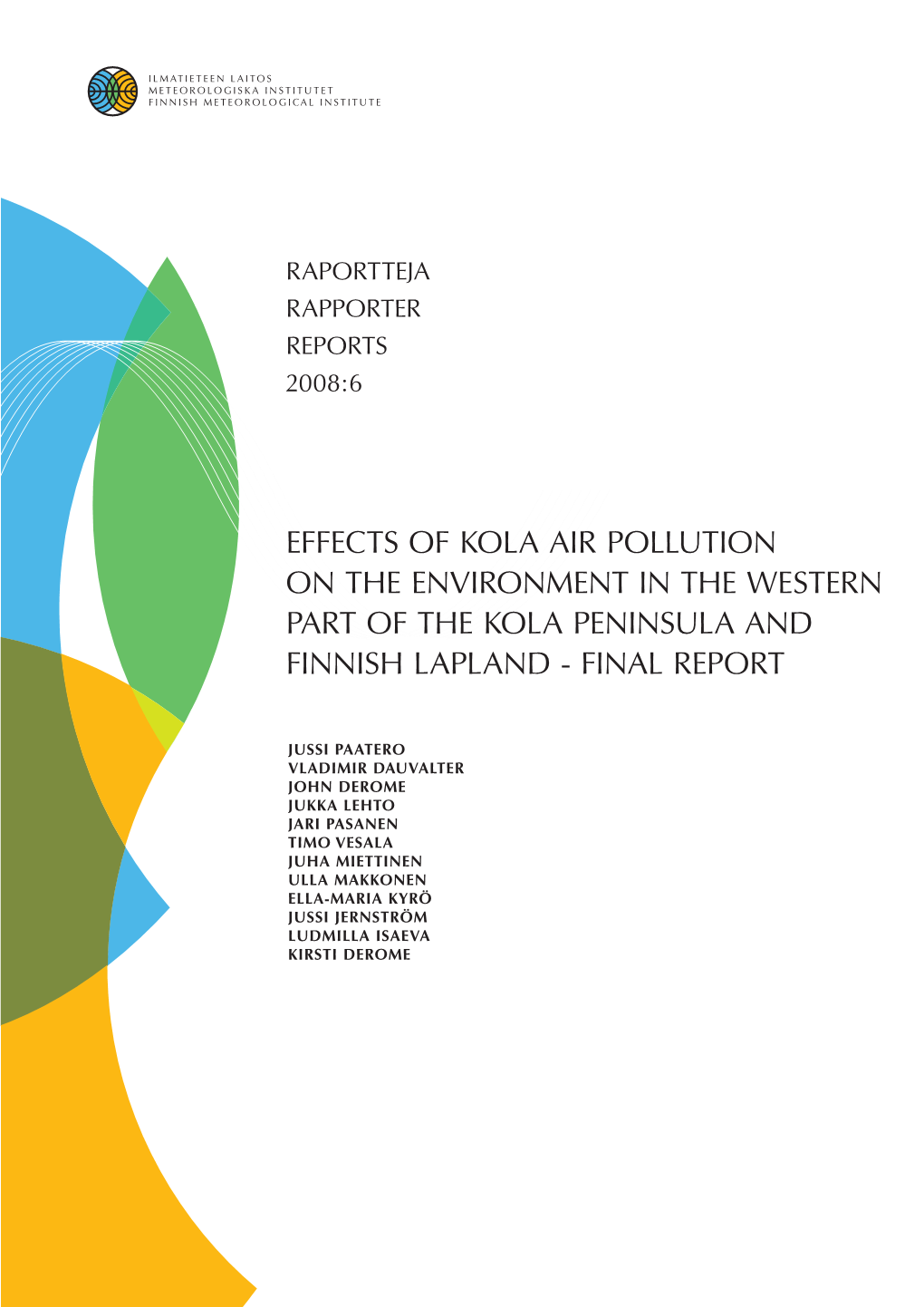 Effects of Kola Air Pollution on the Environment in the Western Part of the Kola Peninsula and Finnish Lapland - Final Report