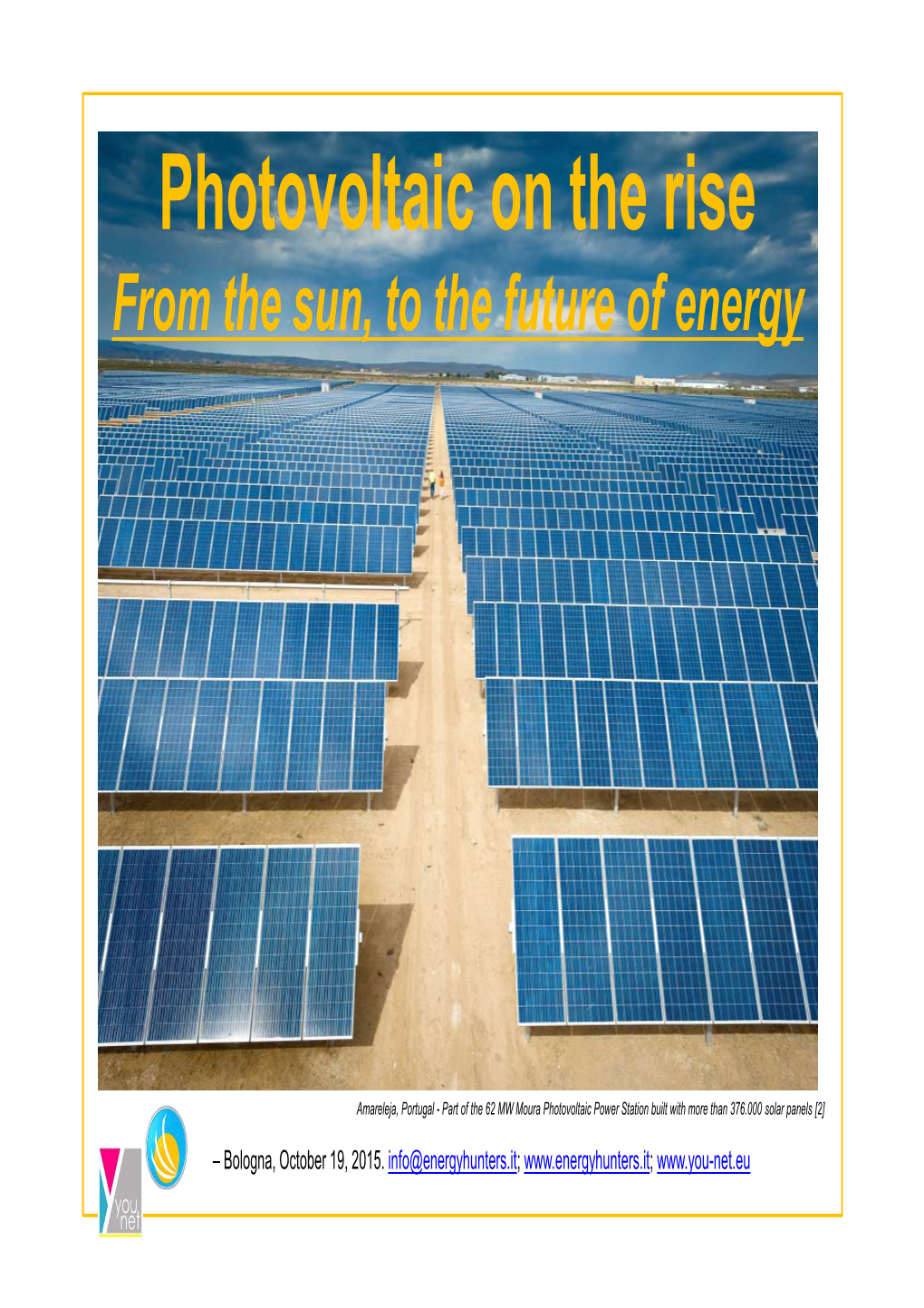 Photovoltaic Evolution - , Bologna, October 19, 2015 – 31 Part 2 – PV Footprint the Results in Graph