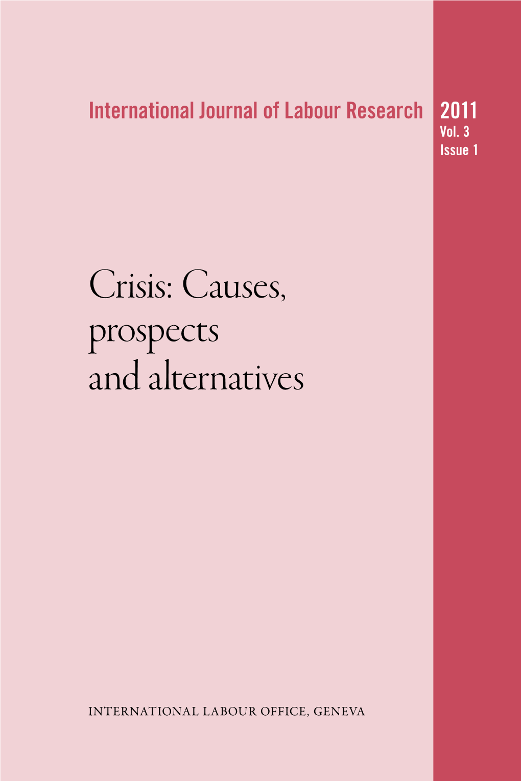 Crisis: Causes, Prospects and Alternatives