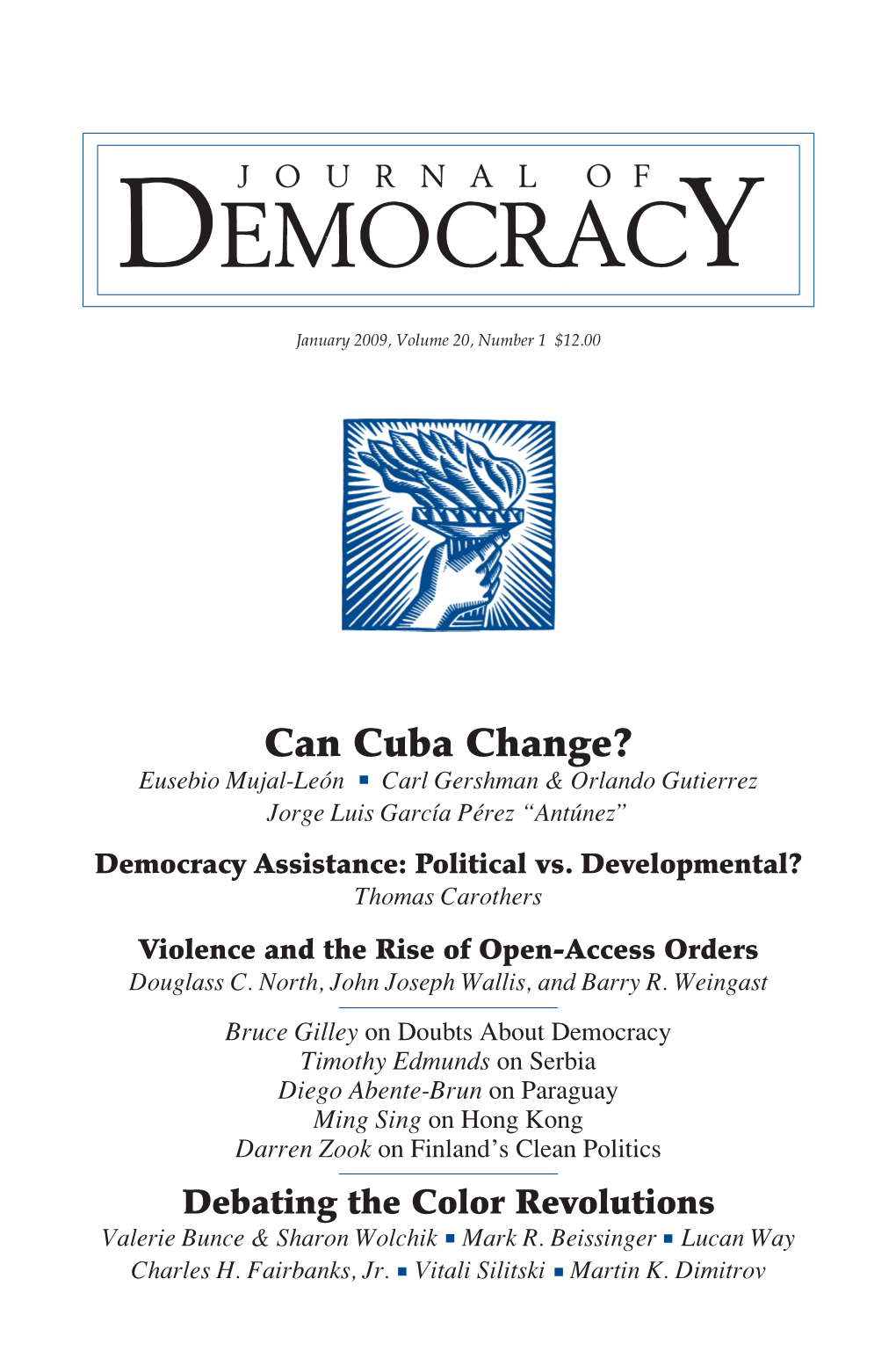 Can Cuba Change? Eusebio Mujal-León Carl Gershman & Orlando Gutierrez Jorge Luis García Pérez “Antúnez” Democracy Assistance: Political Vs