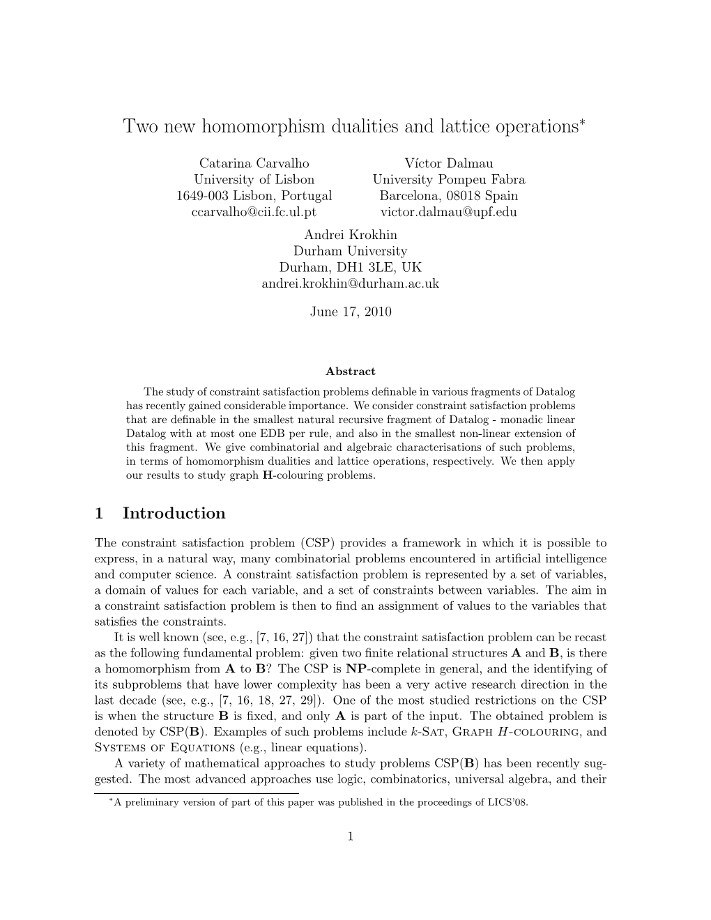 Two New Homomorphism Dualities and Lattice Operations∗