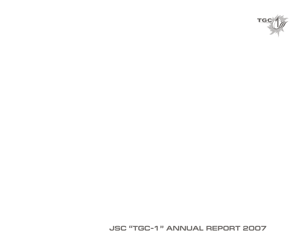 TGC−1” ANNUAL REPORT 2007 Mission: CONTENTS