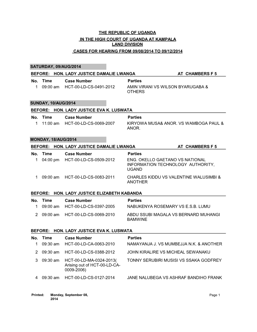 The Republic of Uganda in the High Court of Uganda at Kampala Land Division Cases for Hearing from 09/08/2014 to 09/12/2014