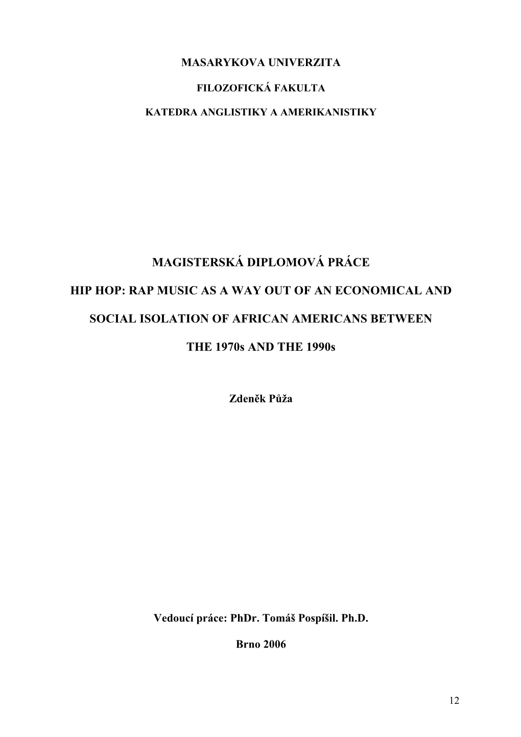 Magisterská Diplomová Práce Hip Hop: Rap Music As a Way