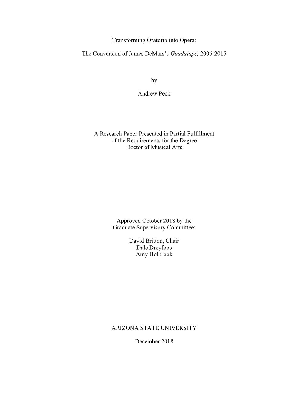 Transforming Oratorio Into Opera: the Conversion of James Demars's Guadalupe, 2006-2015 by Andrew Peck a Research Paper Pres