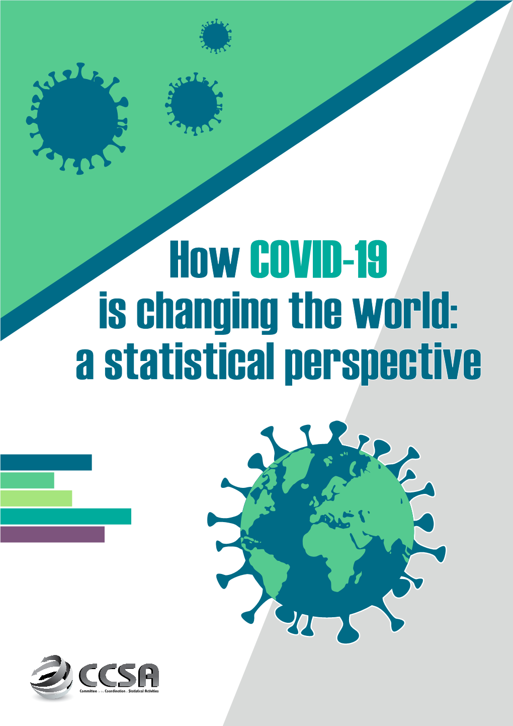 How COVID-19 Is Changing the World: a Statistical Perspective © 2020 Committee for the Coordination of Statistical Activities