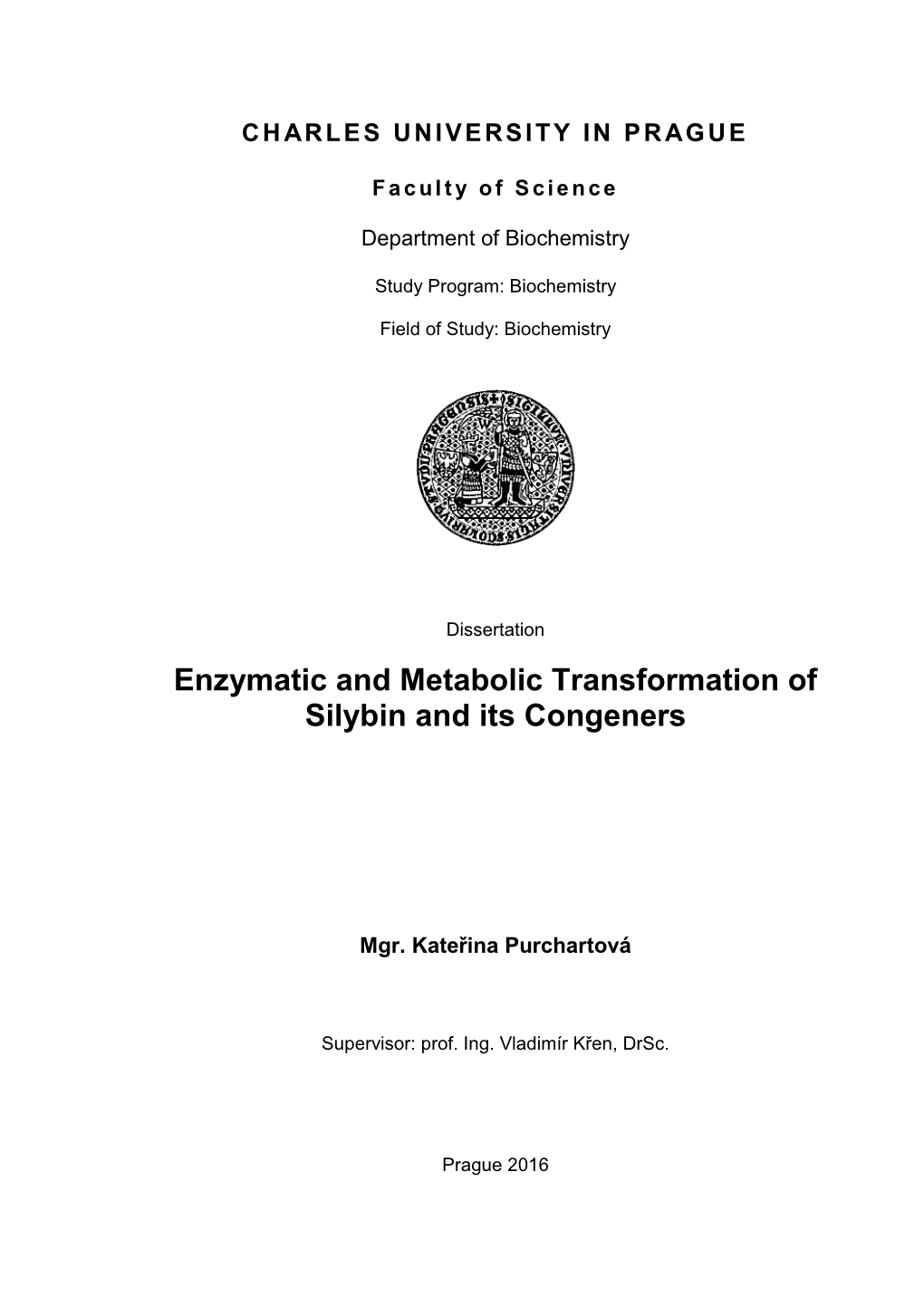Enzymatic and Metabolic Transformation of Silybin and Its Congeners