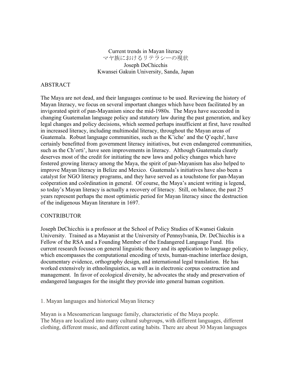 Current Trends in Mayan Literacy マヤ族におけるリテラシーの現状 Joseph Dechicchis Kwansei Gakuin University, Sanda, Japan