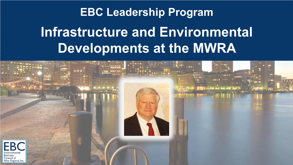 Infrastructure and Environmental Developments at the MWRA Welcome