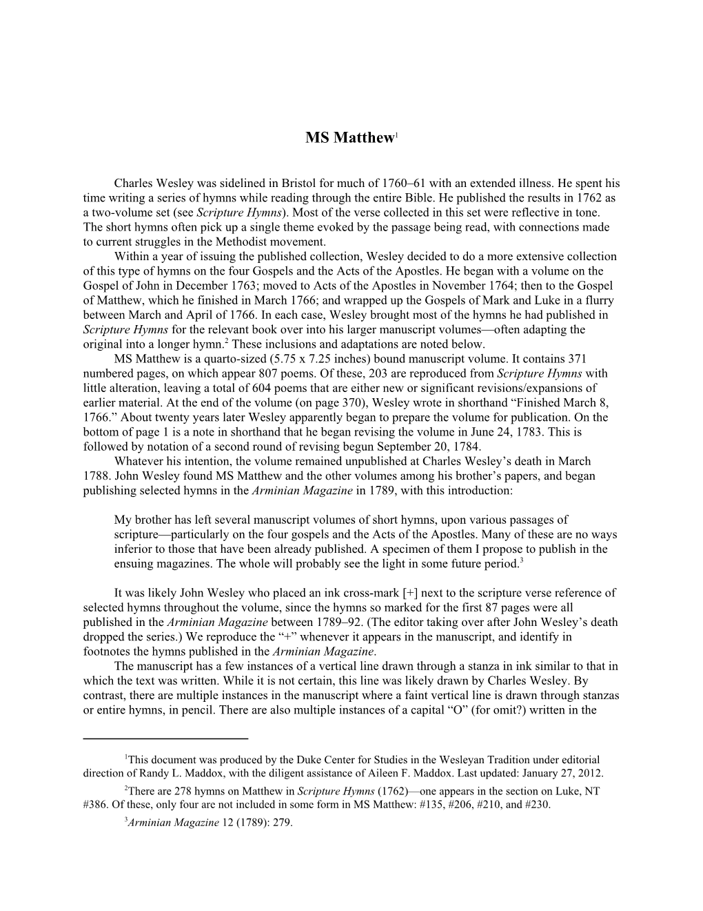 C:\Users\Randy\Documents\Wesley\Poetry and Hymns\Charles Wesley Files\Manuscript Collections\Transcriptions\MS Matthew.Wpd