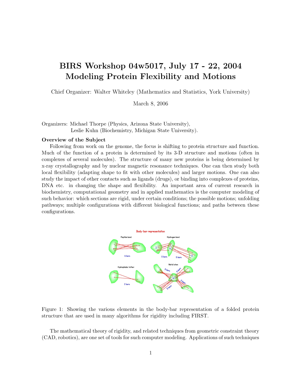 BIRS Workshop 04W5017, July 17 - 22, 2004 Modeling Protein Flexibility and Motions