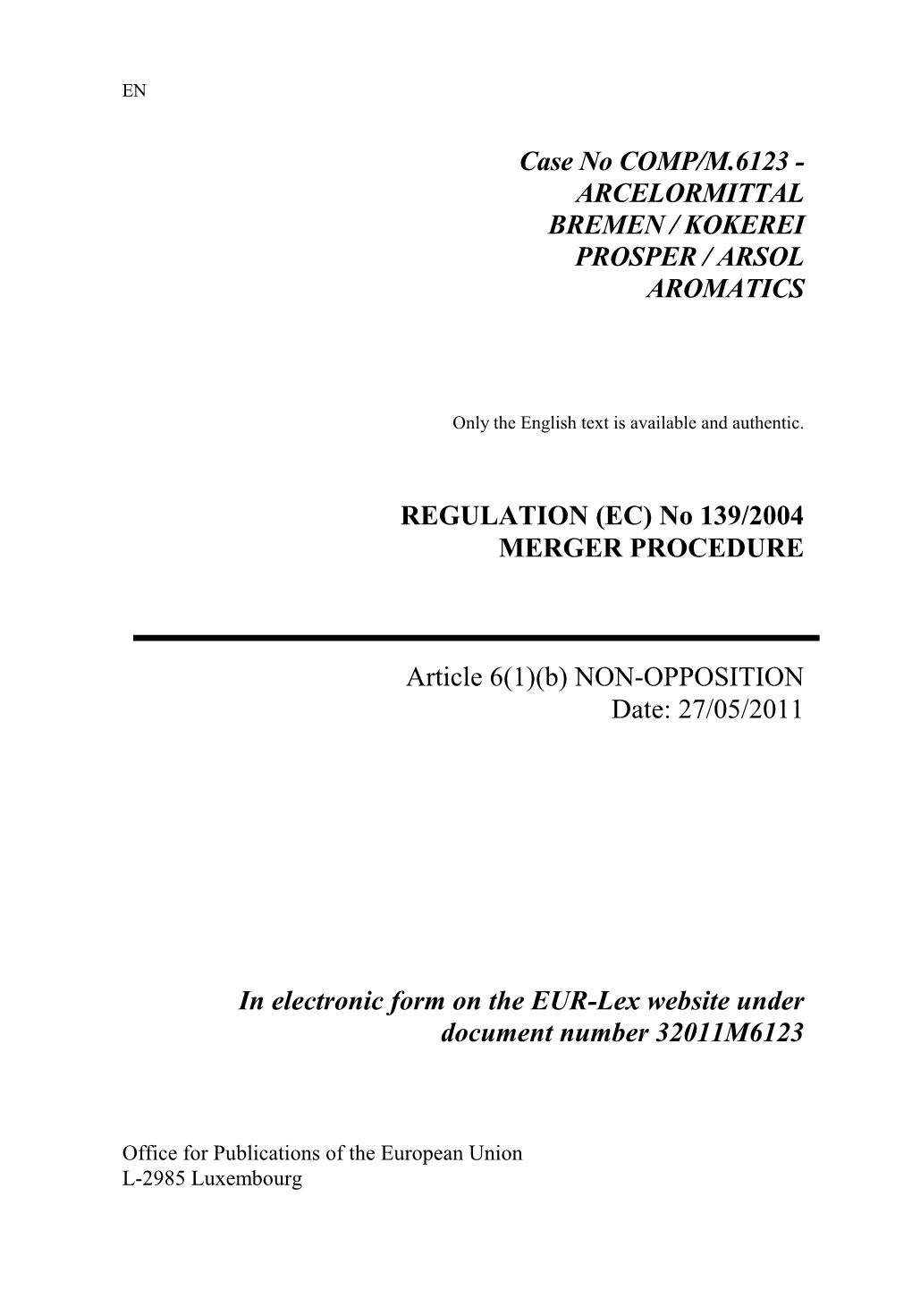 Case No COMP/M.6123 - ARCELORMITTAL BREMEN / KOKEREI PROSPER / ARSOL AROMATICS