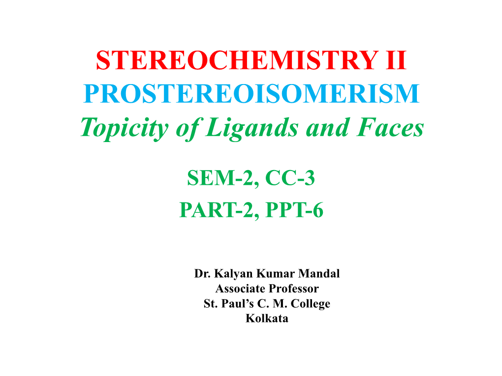 PROSTEREOISOMERISM Topicity of Ligands and Faces