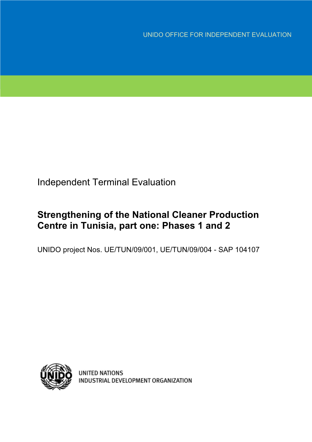 Independent Terminal Evaluation Strengthening of the National Cleaner Production Centre in Tunisia, Part One: Phases 1 and 2