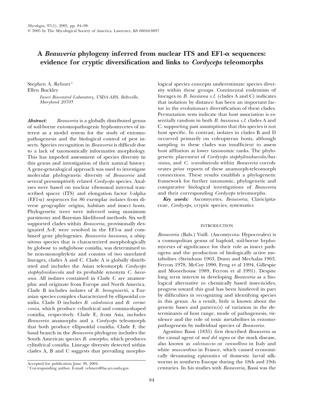 A Beauveria Phylogeny Inferred from Nuclear ITS and EF1-␣ Sequences: Evidence for Cryptic Diversiﬁcation and Links to Cordyceps Teleomorphs