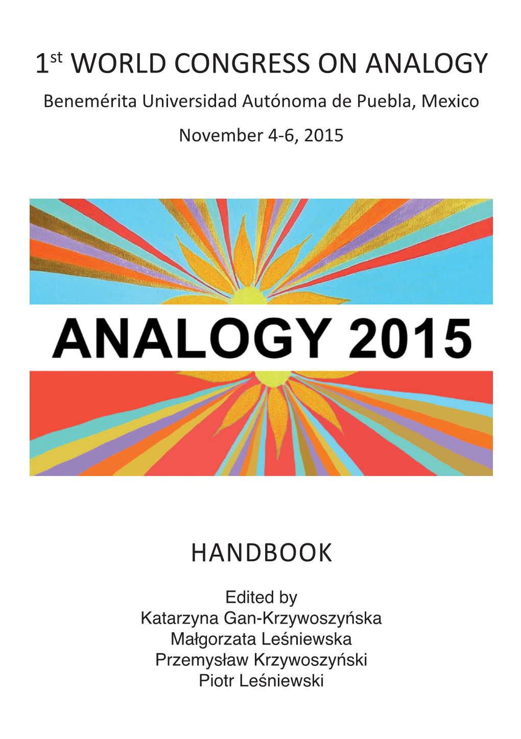 1St WORLD CONGRESS on ANALOGY Benemérita Universidad Autónoma De Puebla, Mexico November 4-6, 2015