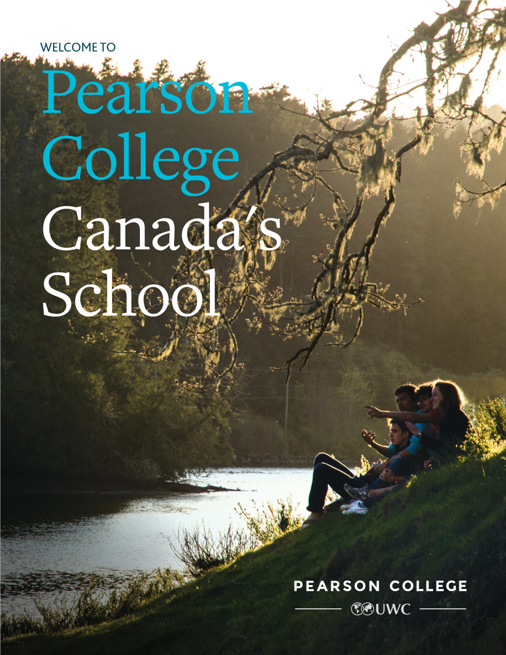 WELCOME to Pearson College Canada's School CANADA’S OPEN