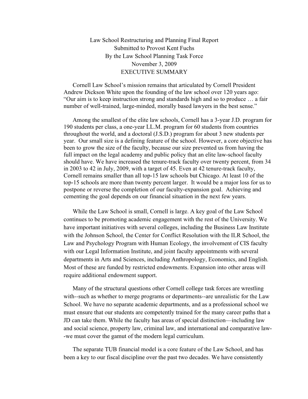 Law School Restructuring and Planning Final Report Submitted to Provost Kent Fuchs by the Law School Planning Task Force November 3, 2009 EXECUTIVE SUMMARY