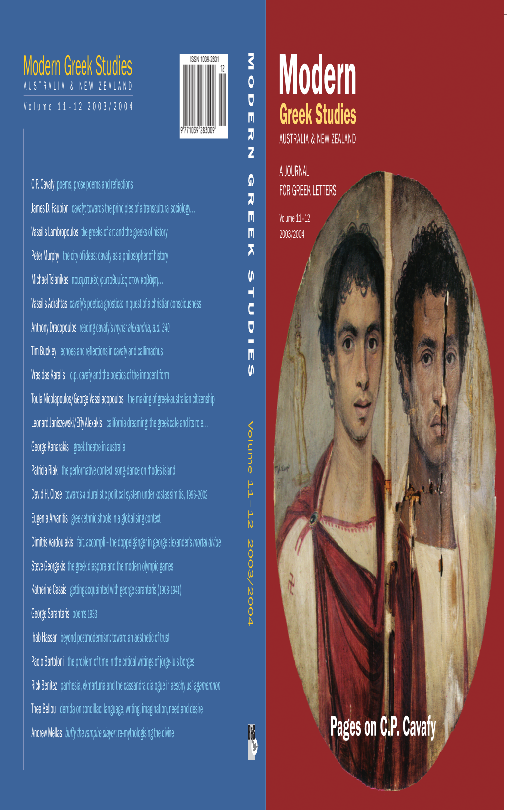 Modern Greek Studies STUDIES GREEK MODERN AUSTRALIA & NEW ZEALAND Modern Volume 11–12 2003/2004 Greek Studies AUSTRALIA & NEW ZEALAND