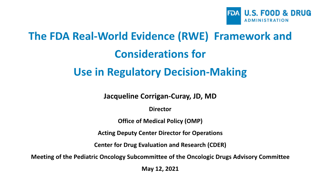 The FDA Real-World Evidence (RWE) Framework and Considerations for Use in Regulatory Decision-Making