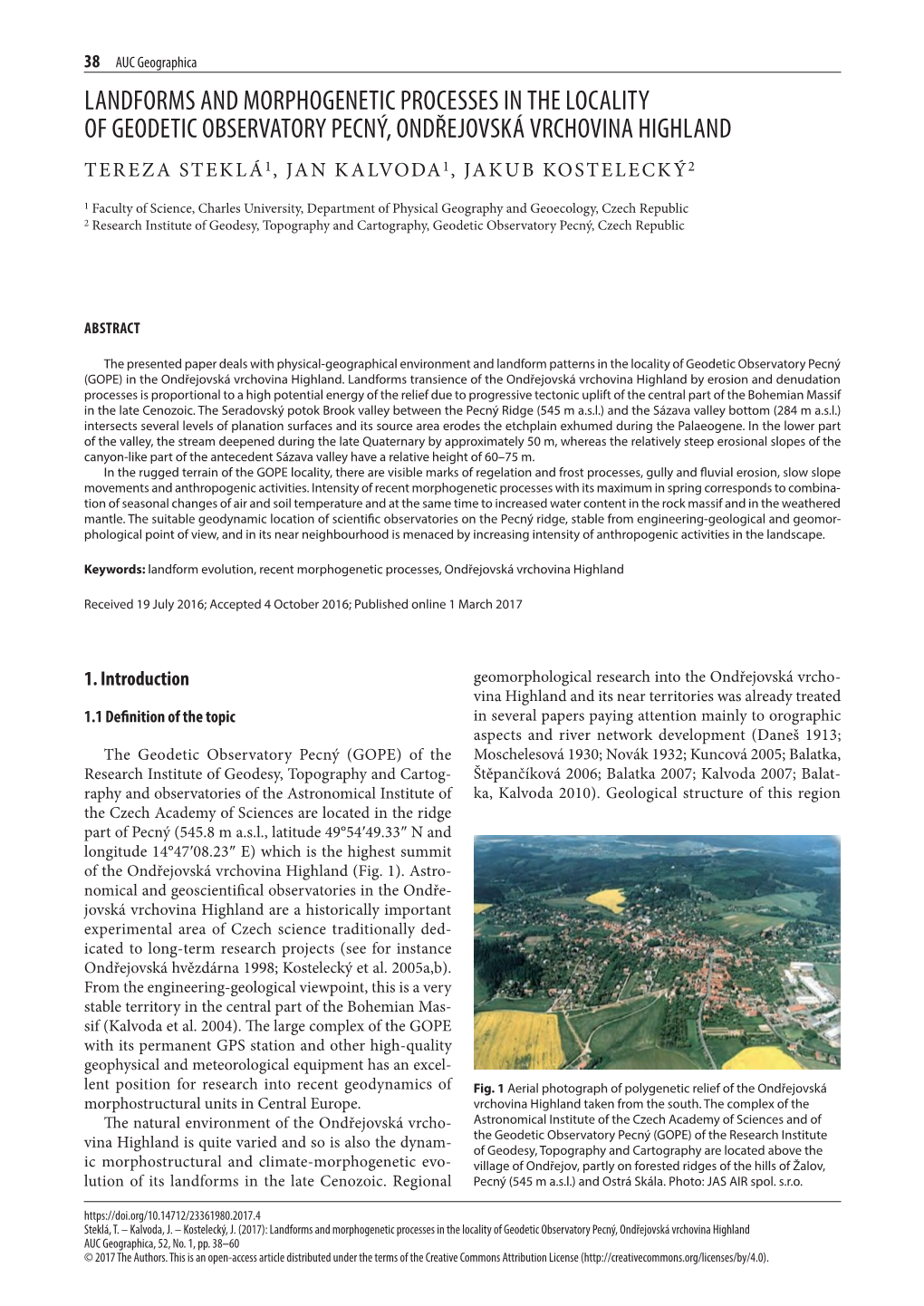 Landforms and Morphogenetic Processes in the Locality of Geodetic Observatory Pecný, Ondřejovská Vrchovina Highland Tereza Steklá1, Jan Kalvoda1, Jakub Kostelecký2