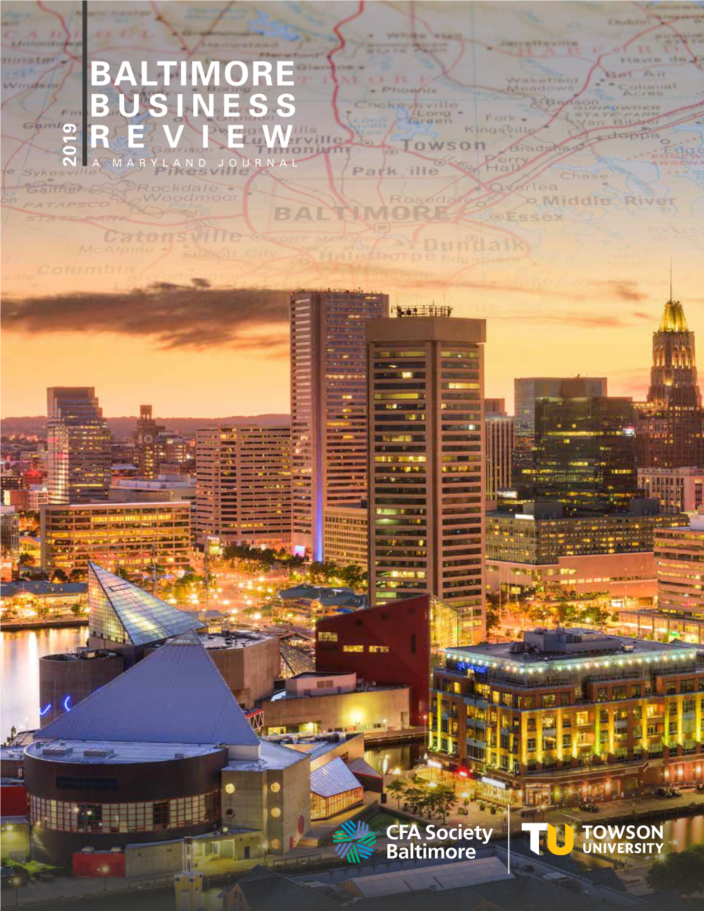 2019 BALTIMORE BUSINESS REVIEW Message from the Dean Towson University, College of Business and Economics