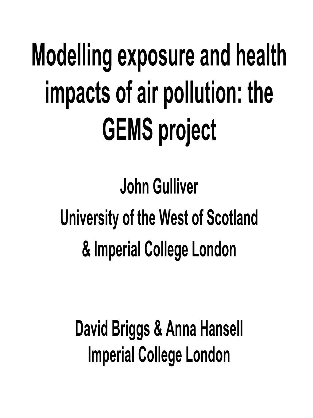 Modelling Exposure and Health Impacts of Air Pollution: the GEMS Project