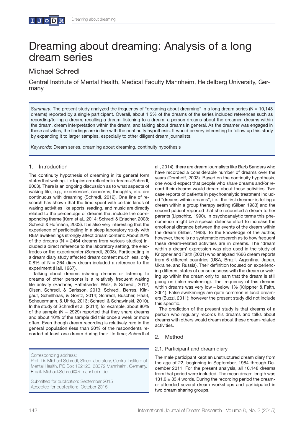 Analysis of a Long Dream Series Michael Schredl Central Institute of Mental Health, Medical Faculty Mannheim, Heidelberg University, Ger- Many