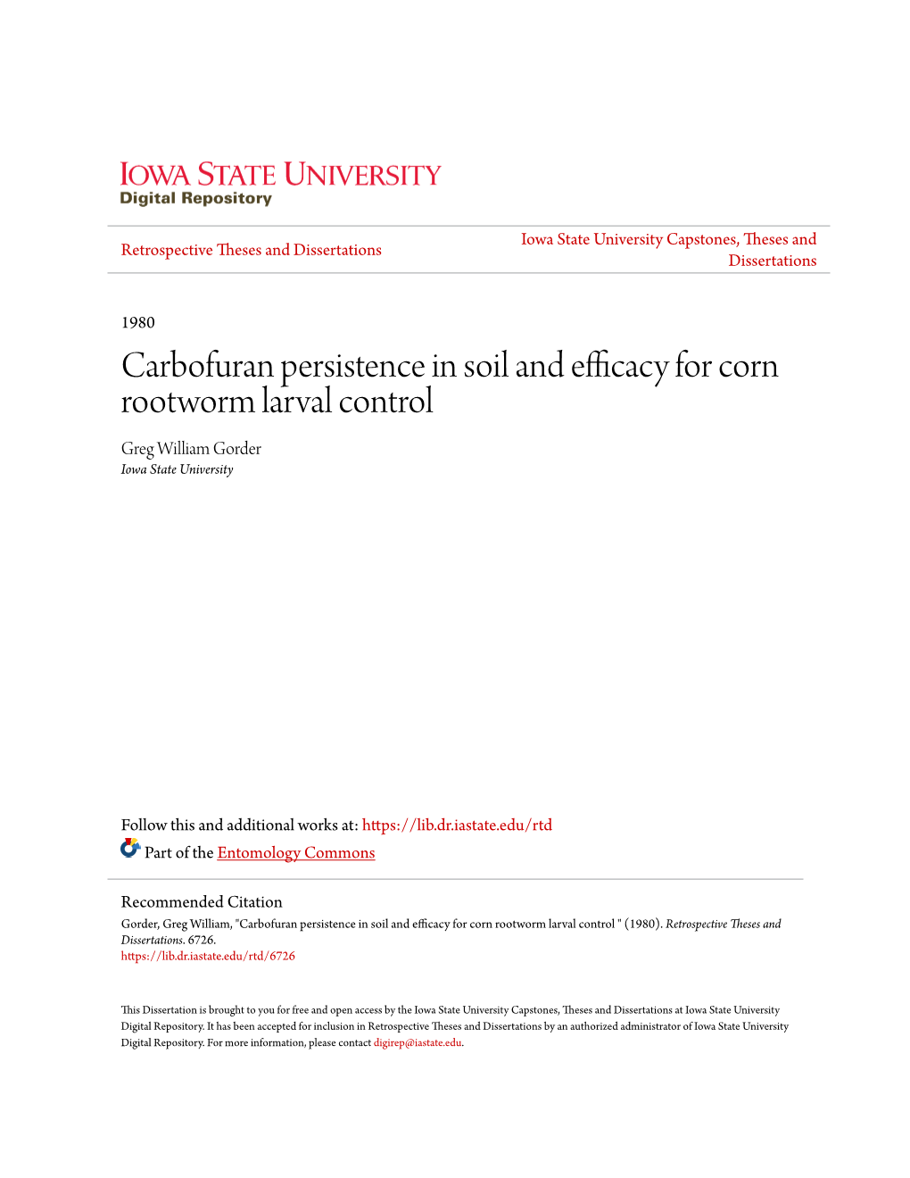 Carbofuran Persistence in Soil and Efficacy for Corn Rootworm Larval Control Greg William Gorder Iowa State University