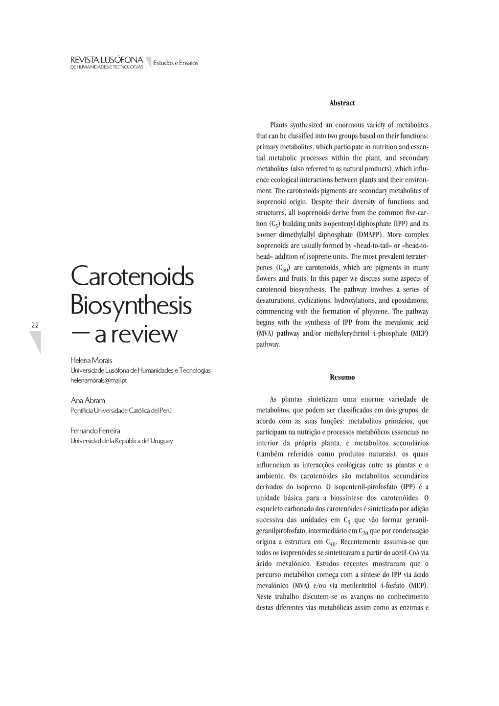 Carotenoids Biosynthesis – a Review Reacções Envolvidas Na Biossíntese Dos Carotenóides a Partir Da Carotenoids Pigments Are Synthesized in the Plastids of Plants