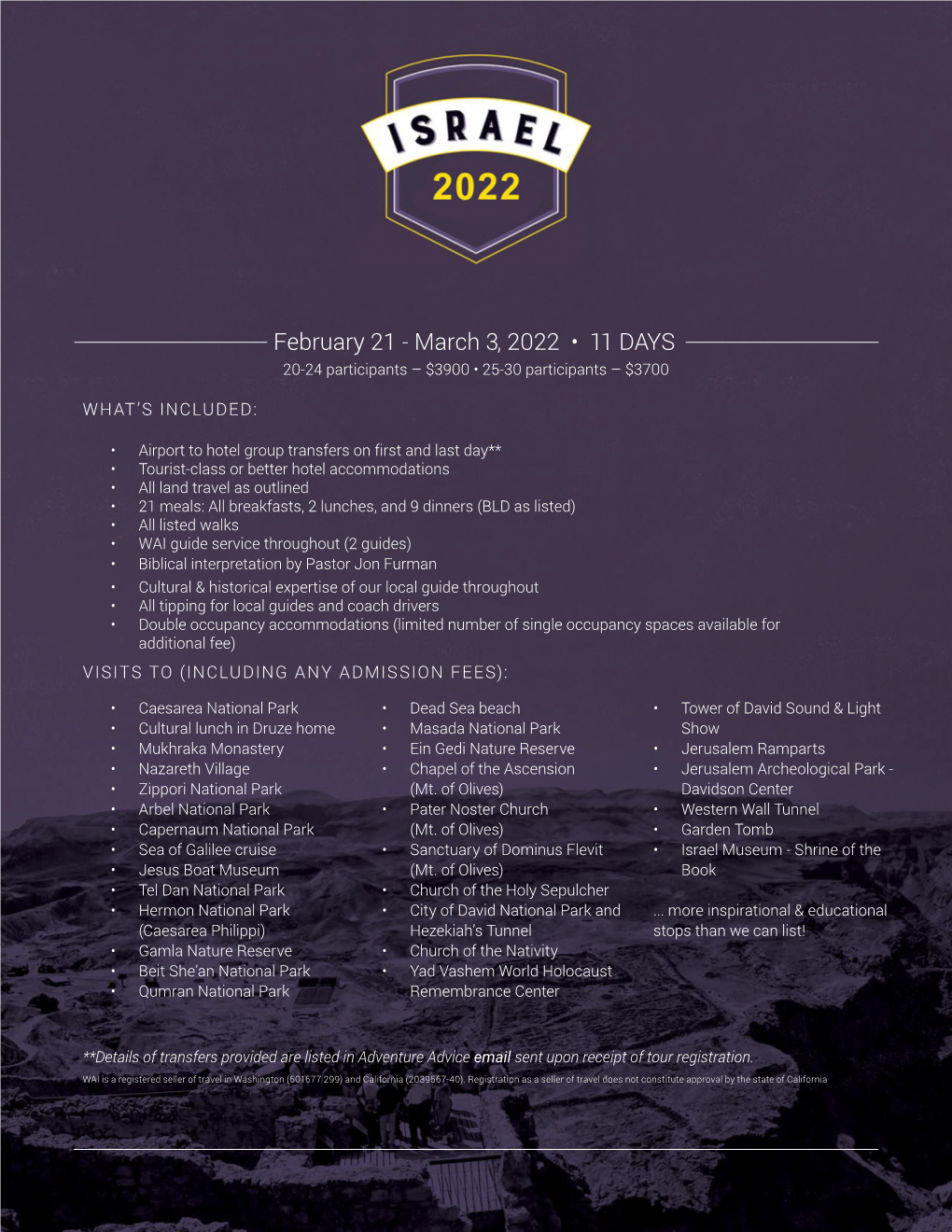 March 3, 2022 • 11 DAYS 20-24 Participants – $3900 • 25-30 Participants – $3700