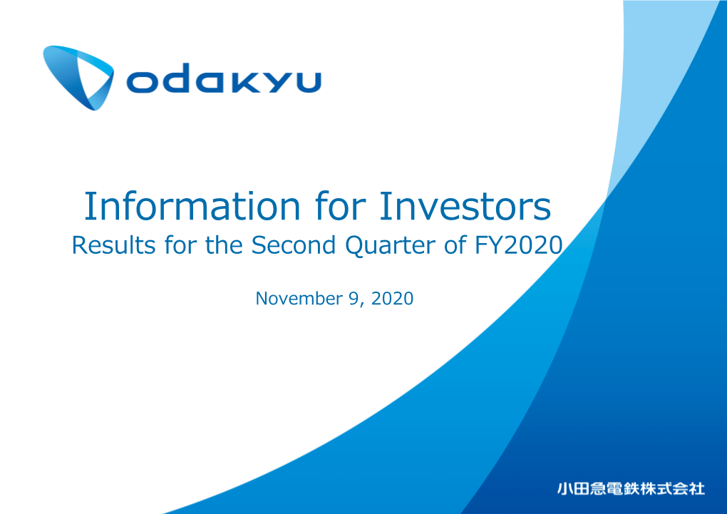 Information for Investors Results for the Second Quarter of FY2020