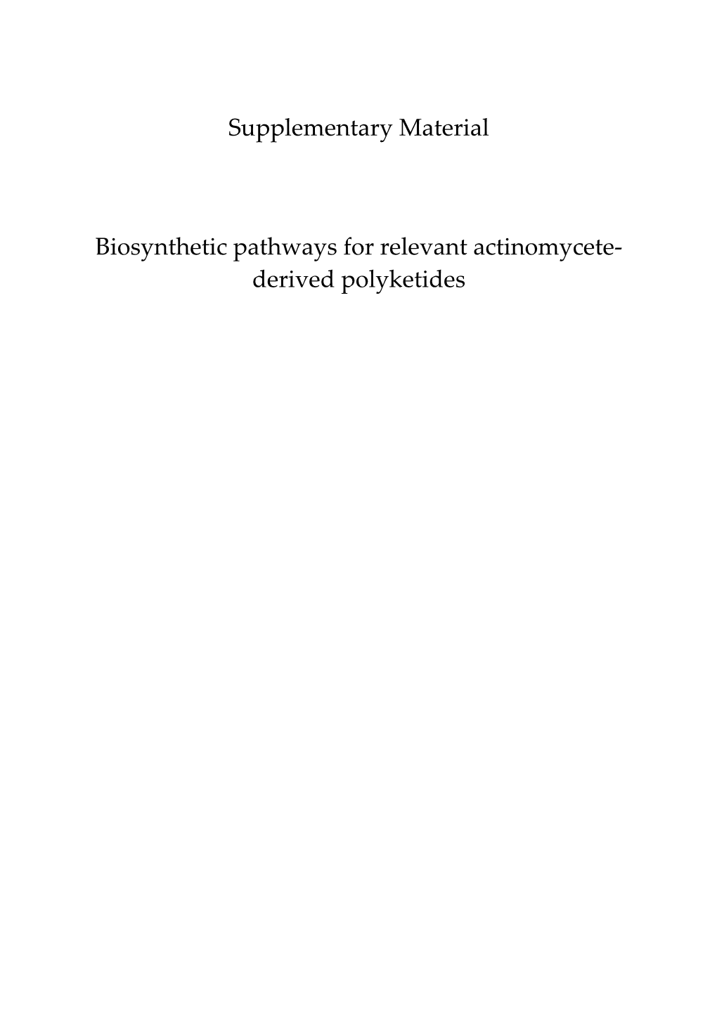 Supplementary Material Biosynthetic Pathways for Relevant