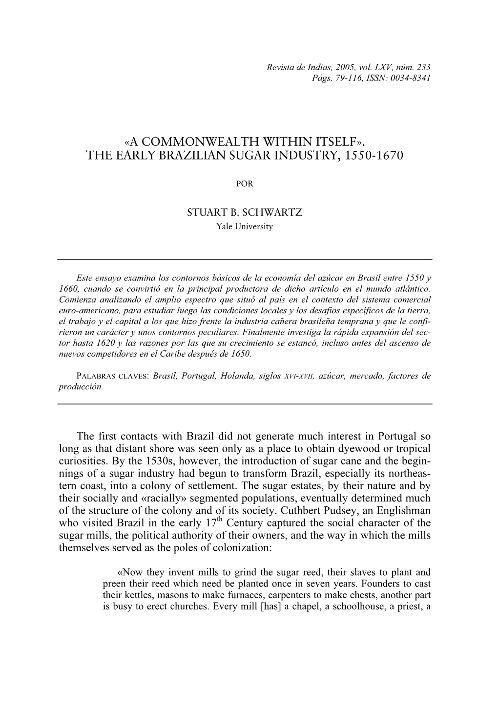 A Commonwealth Within Itself». the Early Brazilian Sugar Industry, 1550-1670