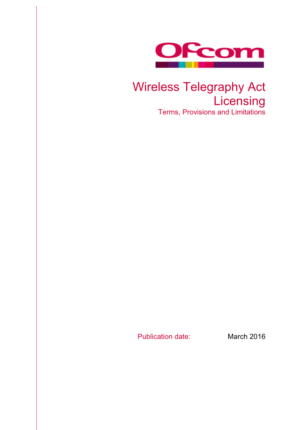 Wireless Telegraphy Act Licensing Terms, Provisions and Limitations