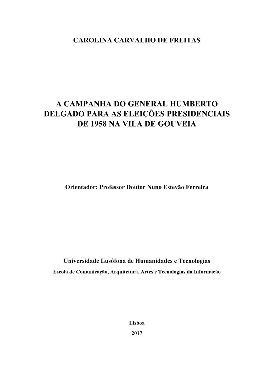 A Campanha Do General Humberto Delgado Para As Eleições Presidenciais De 1958 Na Vila De Gouveia