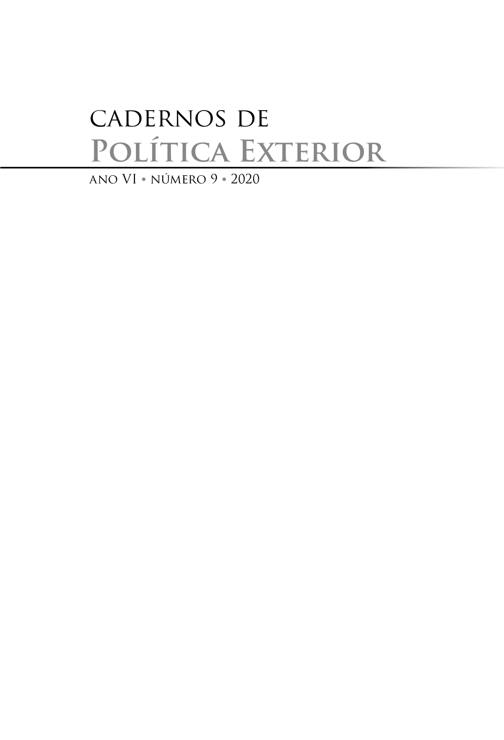 Cadernos De Política Exterior Ano VI • Número 9 • 2020 MINISTÉRIO DAS RELAÇÕES EXTERIORES