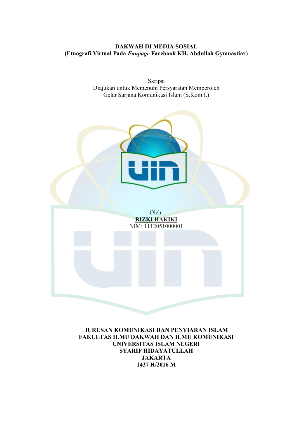 DAKWAH DI MEDIA SOSIAL (Etnografi Virtual Pada Fanpage Facebook KH. Abdullah Gymnastiar) Skripsi Diajukan Untuk Memenuhi Persyar