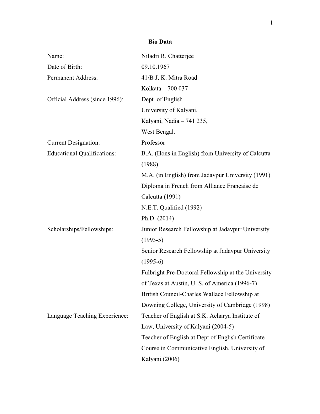 Niladri R. Chatterjee Date of Birth: 09.10.1967 Permanent Address: 41/B J