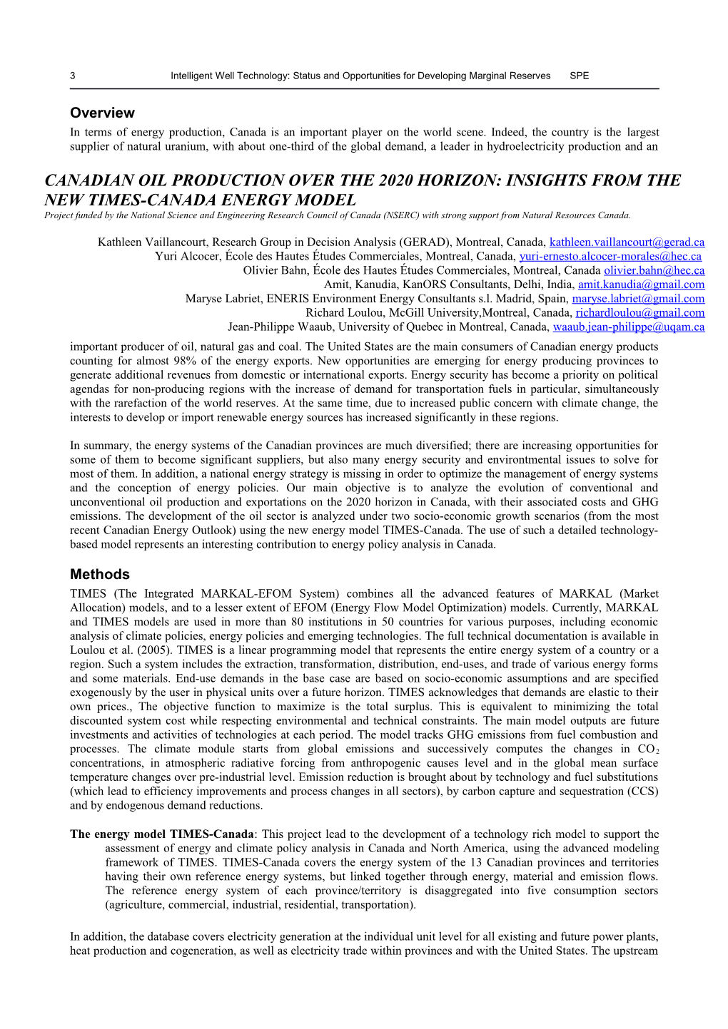 3 Intelligent Well Technology: Status and Opportunities for Developing Marginal Reserves SPE