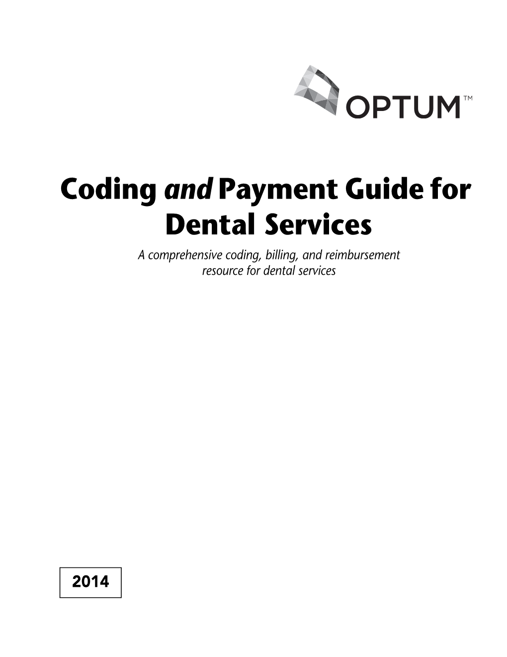 Coding and Payment Guide for Dental Services a Comprehensive Coding, Billing, and Reimbursement Resource for Dental Services