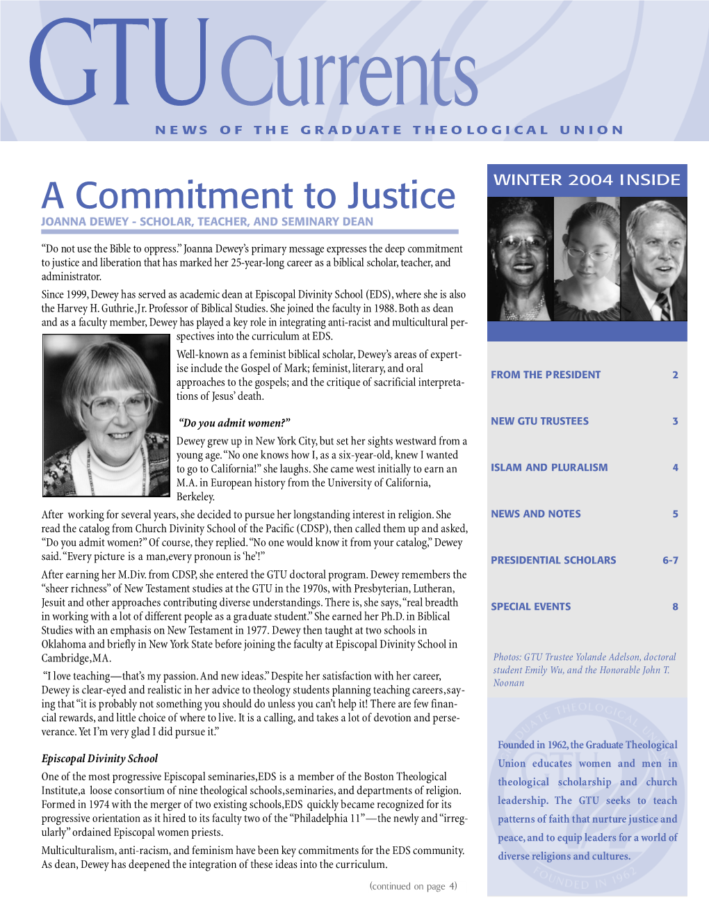 A Commitment to Justice WINTER 2004 INSIDE JOANNA DEWEY - SCHOLAR, TEACHER, and SEMINARY DEAN