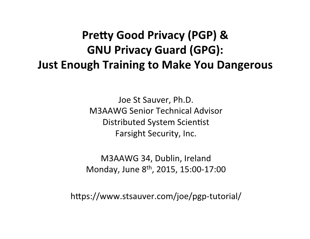 PGP) & GNU Privacy Guard (GPG): Just Enough Training to Make You Dangerous